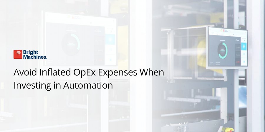 [BLOG] Avoid Inflated OpEx Expenses When Investing in Automation