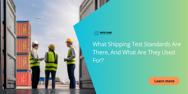 [BLOG] What Shipping Test Standards Are There, And What Are They Used For?